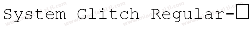 System Glitch Regular字体转换